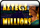 Aztec's
                                                        Millions