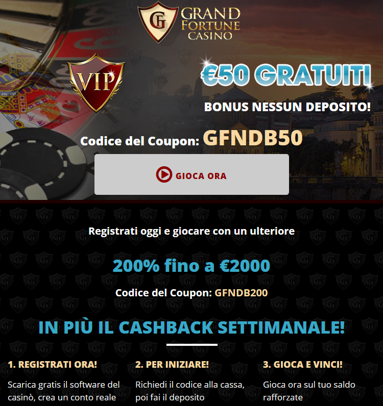 Grand Fortune | IT | Generic | 200% Bonus| $50 free chip